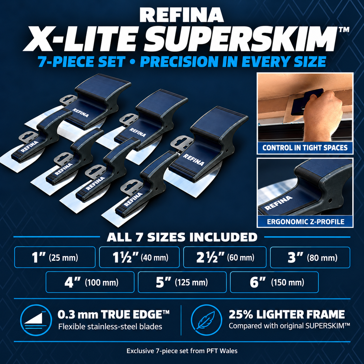 Refina X-Lite Superskim Spatula Set – 7 Piece (1" – 6") Lightweight Flexible Stainless Steel Skimming Tools | Exclusive to PFT Wales